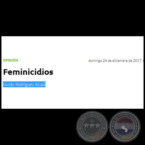 FEMINICIDIOS - Por GUIDO RODRÍGUEZ ALCALÁ - Domingo, 24 de Diciembre de 2017